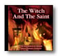 WITCH AND THE SAINT CD